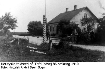 Det tyske toldsted på Toftlundvej 86 omkring 1910.  Foto: Historisk Arkiv i Seem Sogn.